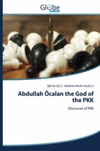 Abdullah Öcalan the God of the PKK