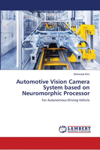 Automotive Vision Camera System based on Neuromorphic Processor