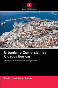 Urbanismo Comercial nas Cidades Ibéricas