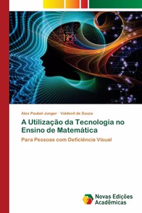 A Utilização da Tecnologia no Ensino de Matemática