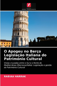 O Apogeu no Berço Legislação Italiana do Património Cultural