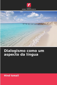 Dialogismo como um aspecto da língua