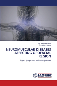 Neuromuscular Diseases Affecting Orofacial Region