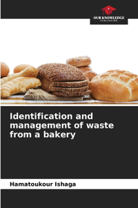 Identification and management of waste from a bakery