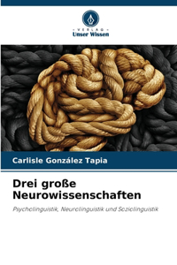 Drei große Neurowissenschaften