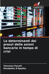 Le determinanti dei prezzi delle azioni bancarie in tempo di crisi