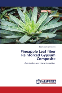 Pineapple Leaf fiber Reinforced Gypsum Composite