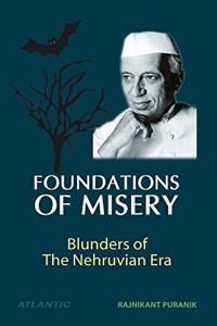 Foundations of Misery - Blunders of the Nehruvian Era