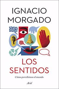 Los sentidos: Como percibimos el mundo