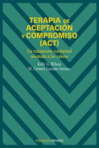 Terapia De Aceptacion Y Compromiso, Act/ Therapy of Acceptation and Compromise