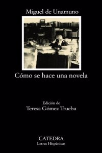 Como se hace una novela/ How to Make a Novel (Letras Hispanicas/ Hispanic Writings)