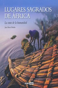 Lugares sagrados de Africa: La cuna de la humanidad