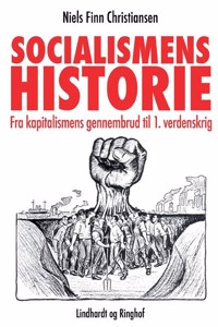 Socialismens historie. Fra kapitalismens gennembrud til 1. verdenskrig
