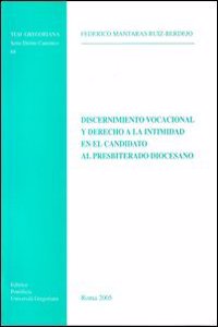Discernimento Vocacional Y Derecho a la Intimidad En El Candidato Al Presbiterado Diocesano
