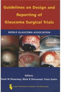 WGA Guidelines on Design and Reporting of Glaucoma Surgical Trials