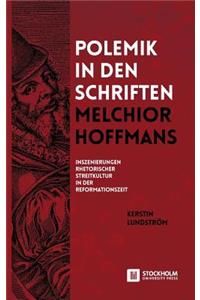 Polemik in den Schriften Melchior Hoffmans