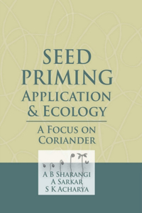 Seed Priming (Application and Ecology a Focus on Coriander)