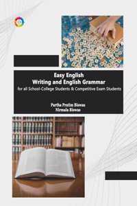 Easy English Writing and English Grammar for all School- College Students and Competitive Exam Students