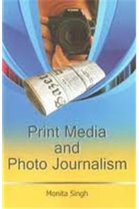 Print Media And Photo Journalism