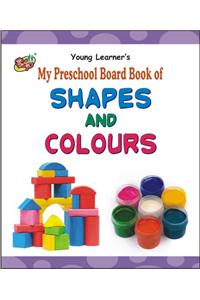 My Preschool Board Book Of Shapes And Colours