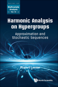Harmonic Analysis on Hypergroups: Approximation and Stochastic Sequences