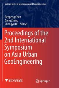 Proceedings of the 2nd International Symposium on Asia Urban Geoengineering