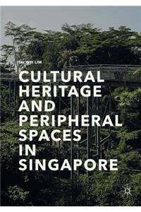 Cultural Heritage and Peripheral Spaces in Singapore