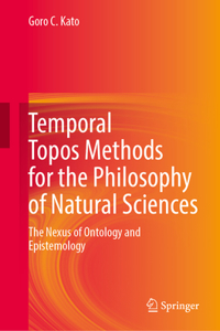 Temporal Topos Methods for the Philosophy of Natural Sciences
