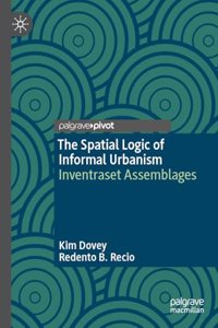 The Spatial Logic of Informal Urbanism
