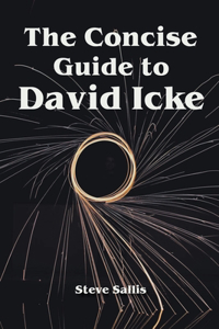 The Concise Guide to David Icke