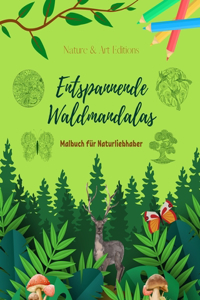 Entspannende Waldmandalas Malbuch für Naturliebhaber Anti-Stress und kreative Kunst