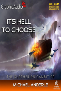 It's Hell to Choose [Dramatized Adaptation]