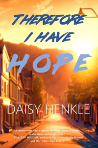 Therefore I Have Hope