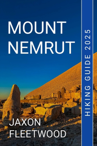 Mount Nemrut Hiking Guide 2025