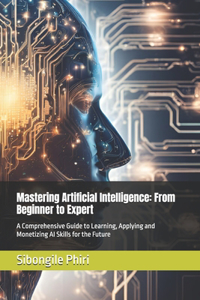 Mastering Artificial Intelligence