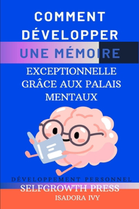 Comment Développer une Mémoire Exceptionnelle Grâce aux Palais Mentaux