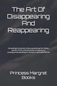 Art Of Disappearing And Reappearing