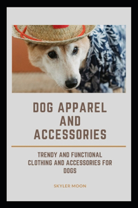 Dog Apparel and Accessories