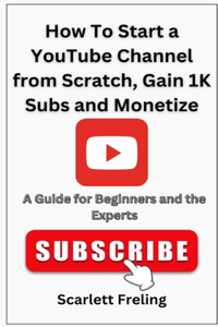 How To Start a YouTube Channel from Scratch, Gain 1K Subs and Monetize