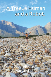Tree, a Human and a Robot.