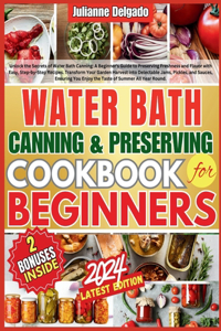 Water Bath Canning and Preserving Cookbook for Beginners