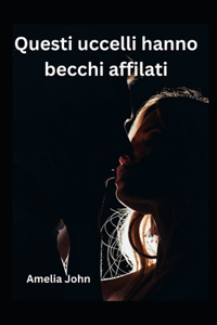 Questi uccelli hanno becchi affilati