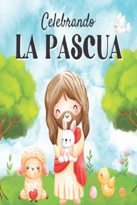 Celebrando La Pascua