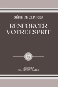 Renforcer Votre Esprit