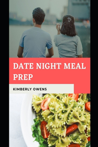 The Date Night Meal Prep Cookbook