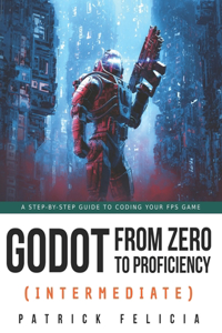 Godot from Zero to Proficiency (Intermediate)