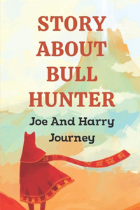 Story About Bull Hunter