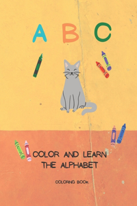 Color and Learn the Alphabet - Coloring Book: Coloring Book for Children