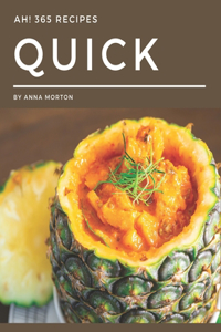 Ah! 365 Quick Recipes: Best Quick Cookbook for Dummies