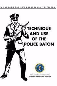Technique and Use of the Police Baton